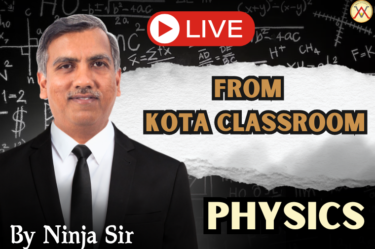 Physics Live From Kota Classroom with Ninja Sir