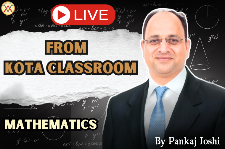 Mathematics Live From Kota Classroom with Pankaj Joshi Sir