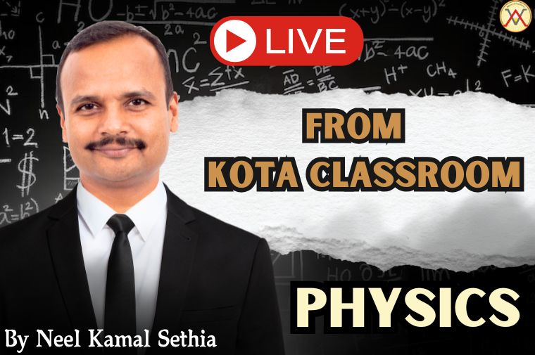 Physics Live From Kota Classroom with NKS Sir